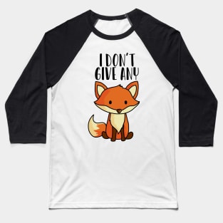 I don't give any fox Baseball T-Shirt